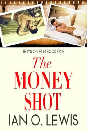 The Money Shot (Boys On Film #1)