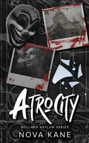 Atrocity (The Wellard Asylum #5)