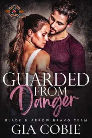 Guarded from Danger (Blade and Arrow Security Bravo Team #3)