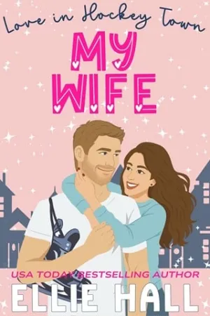 My Wife (Love in Hockey Town #2)