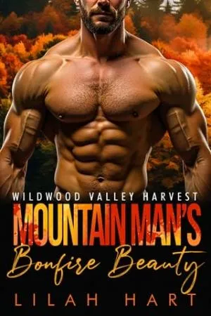 Mountain Man’s Bonfire Beauty (Wildwood Valley Harvest #5)