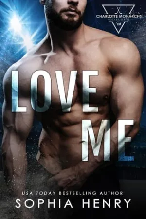 Love Me (Charlotte Monarchs Hockey #1)