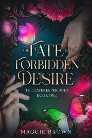 Of Fate & Forbidden Desire (The Gatekeeper Duet #1)