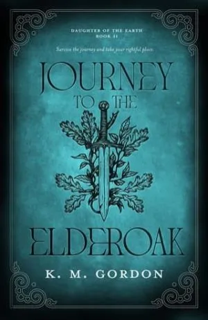 Journey to the Elderoak (Daughter of the Earth #2)