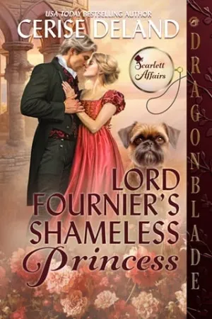 Lord Fournier’s Shameless Princess (Scarlett Affairs #4)