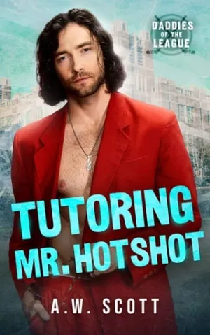 Tutoring Mr. Hotshot (Daddies of the League #2)