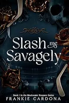 Slash Me Savagely (The Blackwater Reaper Hockey #1)