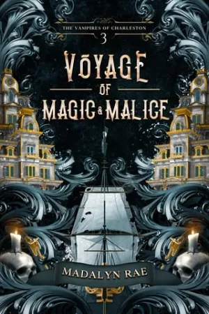 Voyage of Magic and Malice (The Vampires of Charleston #3)