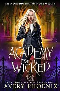 Academy of the Wicked (The Paranormal Elites of Wicked Academy #2)