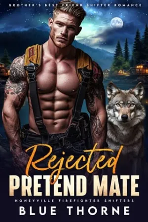 Rejected Pretend Mate (Honeyville Firefighter Shifters #6)