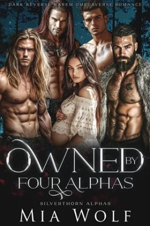 Owned by Four Alphas (Silverthorn Alphas #2)