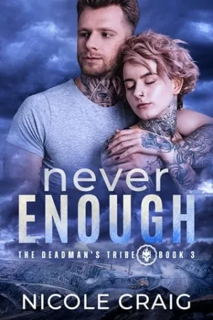Never Enough (The Deadman’s Tribe #3)