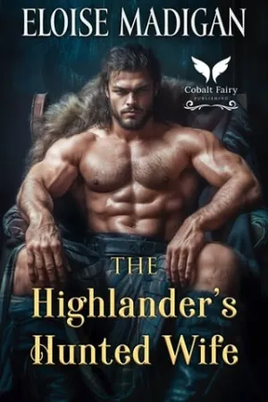 The Highlander’s Hunted Wife (Legacy of Highland Lairds #2)