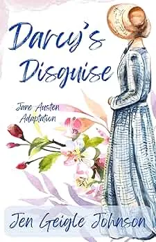 Darcy's Disguise (The Bennet and Darcy Chronicles #3)