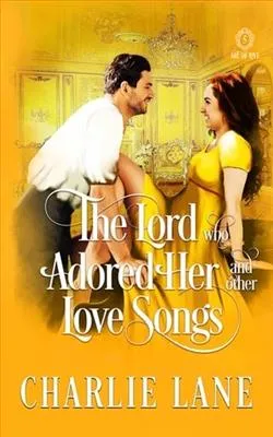 The Lord Who Adored Her and Other Love Songs
