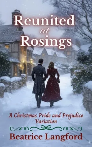 Reunited at Rosings (Sweet Standalone Pride and Prejudice Variations #5)