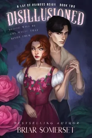 Disillusioned (A Lay of Ruinous Reign #2)