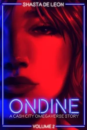 Ondine, Vol. 2 (Cash City Omegaverse)