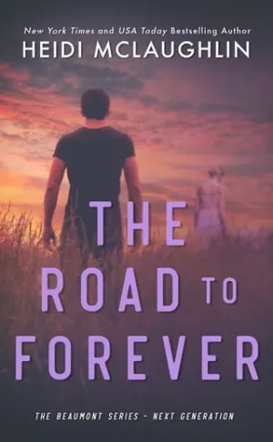 The Road to Forever (Beaumont: Next Generation #7)