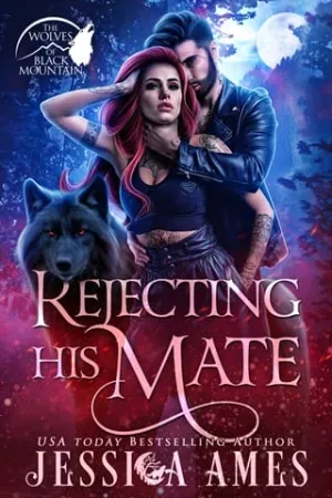 Rejecting his Mate (The Wolves of Black Mountain #2)