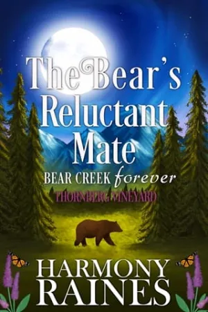 The Bear’s Reluctant Mate (Bear Creek Forever:Thornberg Vineyard #3)
