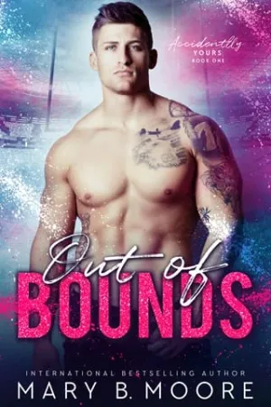 Out of Bounds (Accidentally Yours #1)