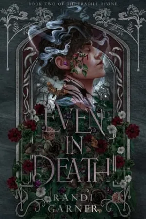 Even in Death (The Fragile Divine #2)