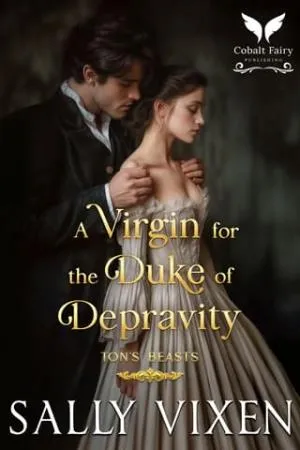 A Virgin for the Duke of Depravity (Ton’s Beasts #2)