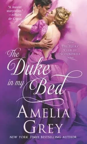 The Duke In My Bed (The Heirs’ Club of Scoundrels #1)