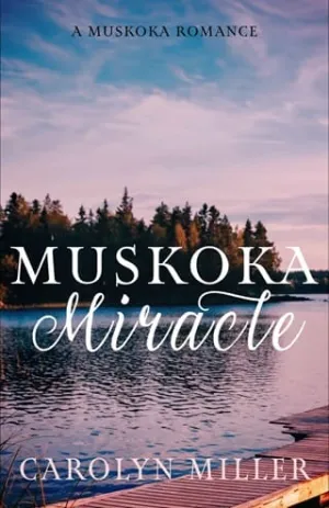 Muskoka Miracle (Muskoka Shores #7)