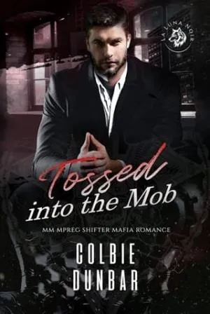 Tossed into the Mob (The Wolves of La Luna Noir #4)