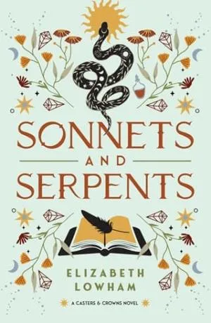Sonnets and Serpents (Casters and Crowns #2)