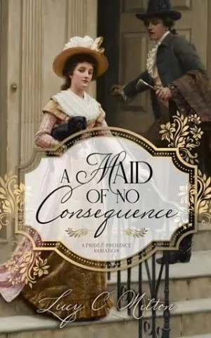 A Maid of No Consequence (Pride and Prejudice Variation)