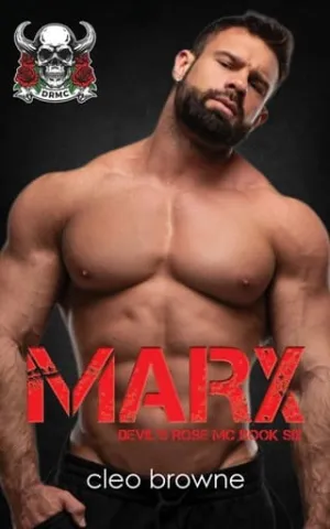 Marx (Devil’s Rose MC #8)