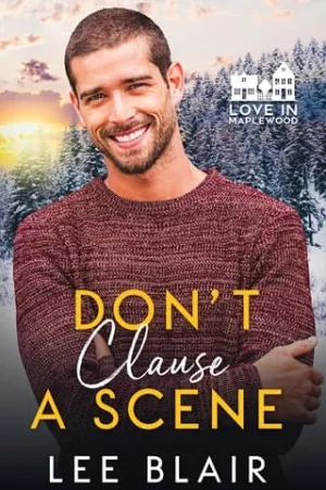 Don’t Clause a Scene (Love in Maplewood #10)