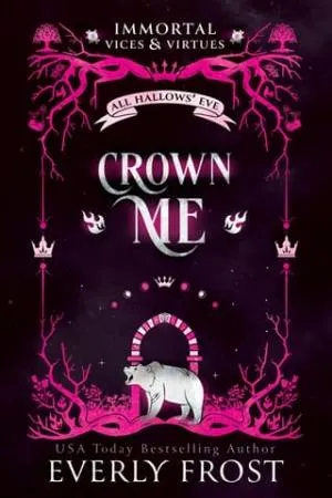 Crown Me (Immortal Vices and Virtues: All Hallows’ Eve #3)