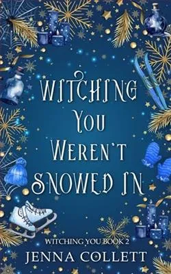 Witching You Weren't Snowed In