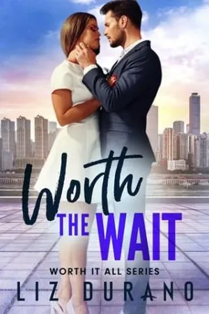 Worth the Wait (Worth It All #2)