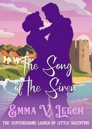 The Song of the Siren (The Venturesome Ladies of Little Valentine #2)