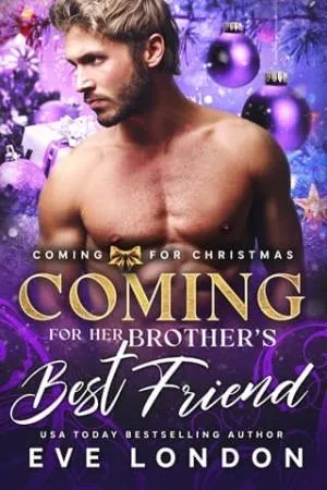 Coming for Her Brother’s Best Friend (Coming For Christmas #4)
