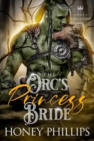 The Orc’s Princess Bride (The Five Kingdoms #4)