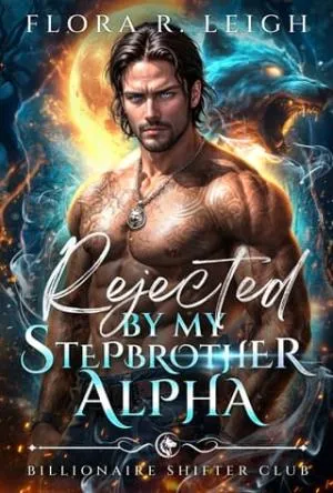 Rejected by My Stepbrother Alpha (Billionaire Shifter Club #1)