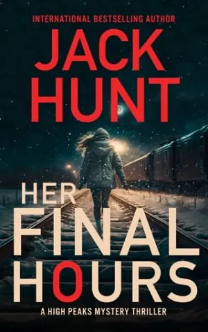 Her Final Hours (High Peaks Murder, Mystery and Crime Thrillers #3)