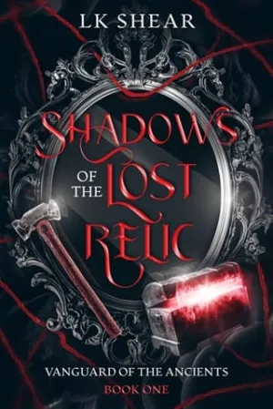 Shadows of the Lost Relic (Vanguard of the Ancients #1)