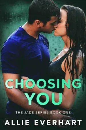 Choosing You (Jade #1)