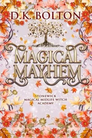 Magical Mayhem (Stonewick Magical Midlife Witch Academy #7)