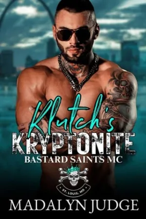 Klutch’s Kryptonite (Bastard Saints MC: St. Louis, MO #1)