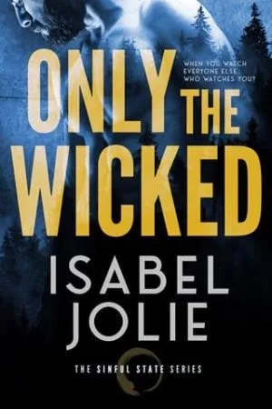 Only the Wicked (The Sinful State #1)