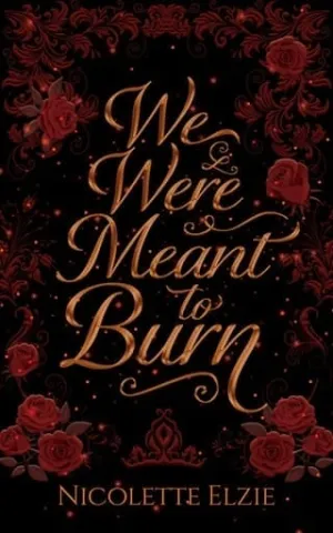 We Were Meant to Burn (Ashes and Ruin Saga #1)