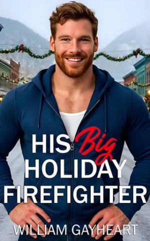 His Big Holiday Firefighter (Bigger Is Best #2)